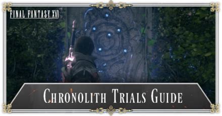 trial locations ff16|All Chronolith Trial Locations in Final Fantasy 16